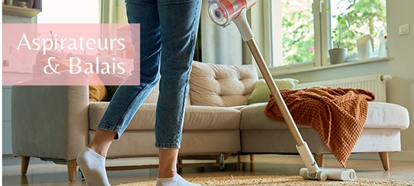 Aspirateurs & Balais